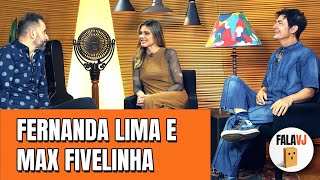 Fala VJ: Fernanda Lima e Max Fivelinha