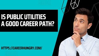 Is Public Utilities A Good Career Path?