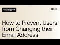 How to Prevent Users from Changing their Email Address | Okta Support