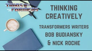 How to be Creative in Writing w/ Transformers Writers (and also Artists!) Bob Budiansky \u0026 Nick Roche