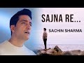 Sachin Sharma - Sajna Re (Official Vertical Video)