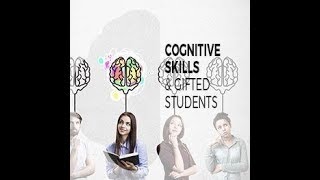 Cognitive Skills and Gifted Students