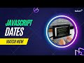 Dates Objects in JavaScript | Complete JavaScript Tutorial for Beginners | Tutort Academy