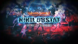 NIHIL OBSTAT - ANTIMATTER WARHEADS [OFFICIAL LYRIC VIDEO] (2020) SW EXCLUSIVE