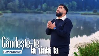 Fernando Dia - Gândește-te la viața ta ( Official Video 2024 )