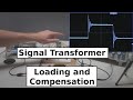 Signal Transformer Loading and Compensation