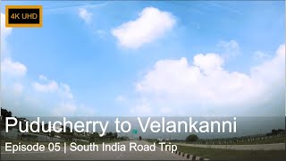 South India Road Trip | Episode 05: Puducherry to Velankanni