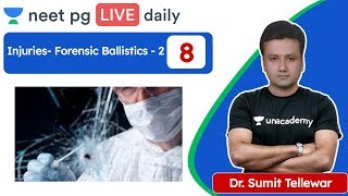 NEET PG: Injuries | Forensic Ballistics - 2  L8 | Unacademy NEET PG | Dr. Sumit Tellewar