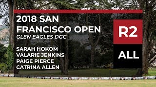 2018 San Francisco Open • R2 • Sarah Hokom • Val Jenkins • Paige Pierce • Catrina Allen