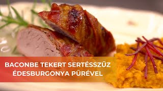 Baconba tekert sertésszűz édesburgonya pürével