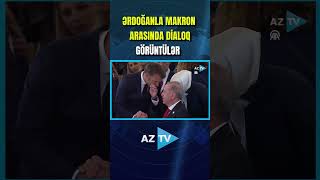 ƏRDOĞANLA MAKRON ARASINDA DİALOQ - GÖRÜNTÜLƏR