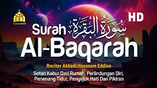 Surah Al Baqarah Full Dengan Suara Indah Membuat Hati Tenang - Abbadi Houssem Eddine