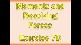 A2 Maths - Mechanics - Moments and Resolving Forces (ladder questions)