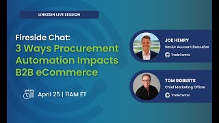 LinkedIn Live: 3 Ways Procurement Automation Impacts B2B eCommerce