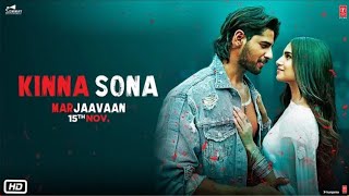 Kinna Sona Video | Marjaavaan | Sidharth M, Tara S | Meet Bros, Jubin Nautiyal, Dhvani Bhanushali