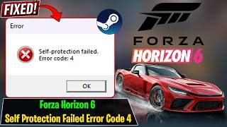 Fix Forza Horizon 6 Self Protection Failed Error Code 4 | Crashing / Not launching / Startup Crash