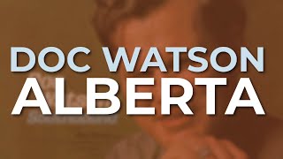 Doc Watson - Alberta (Official Audio)