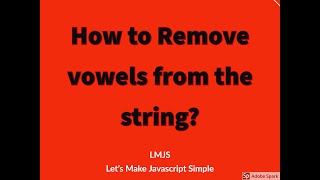 Javascript Coding Challenge #6:Remove Vowels from the String in Javascript-RegularExpression