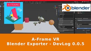 A-Frame WebVR Blender Exporter (Open Source) - Dev Log 005