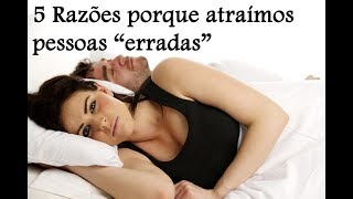 5 Razões porque atraímos pessoas \