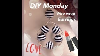 DIY MONDAY WIRE WRAP EARRINGS