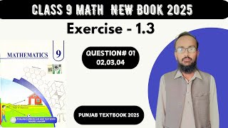 Exercise 1.3 Q No 1 to 4 Class 9th Math New Book 2025 Punjab Board | 9th Ex 1.3 Class 9 New Book