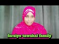 farxiyotawakalfamily saaxiibtey waxaan dhahay tijaabi ninkeyga in uu....q.1aad