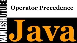 Java Programming -- Part 27 -- Operator Precedence