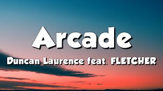 Duncan Laurence feat. FLETCHER - Arcade (Loving You Is A Losing Game) (Lyrics)