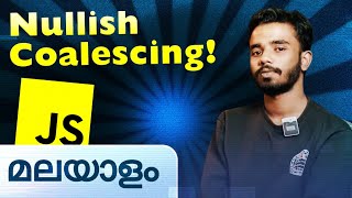 Nullish Coalescing in JS | Javascript in Malayalam