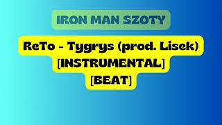 🔥 ReTo - Tygrys (prod. Lisek) [INSTRUMENTAL] [BEAT] 🔥 | IRON MAN SZOTY