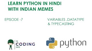 Learn with Memes || Variable,DataType &TypeCasting || Python in Hindi For Absolute Beginners ||Ep-7
