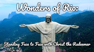Wonders of Rio Standing Faced To Face With Christ The Redeemer 4K