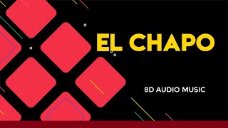 El Chapo (8D AUDIO) Sidhu Moosewala 8D Latest Punjabi Song | 8D AUDIO MUSIC