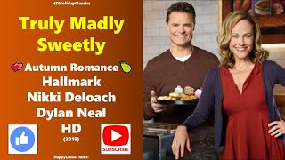 Truly Madly Sweetly 💕Autumn Romance 💕 Nikki Deloach, Dylan Neal, Hallmark 2018 HD