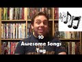 10 Awesome Songs Tag