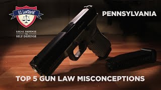 Top 5 Gun Law Misconceptions PENNSYLVANIA