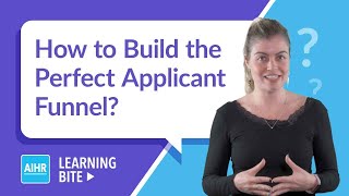 How to Build the Perfect Applicant Funnel | AIHR Learning Bite