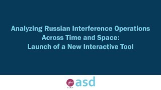 Analyzing Russian Interference Operations Across Time and Space: Launch of a New Interactive Tool