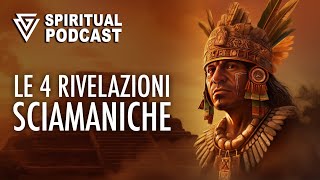 Cztery Szamańskie Objawienia - SPIRITUAL PODCAST