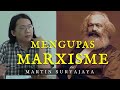 MENGUPAS MARXISME - Martin Suryajaya