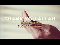 Thank You Allah । Maher Zain | Slow and Reverb Version _ Eng Lyrics