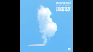 BLOND:ISH, Black Circle - Higher (Extended Mix)