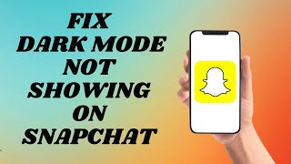 Fix Dark Mode Not Working On Snapchat | Easy way!