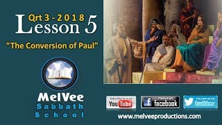 MelVee Sabbath School || Ln5 - Qrt 3 2018 || The Conversion of Paul