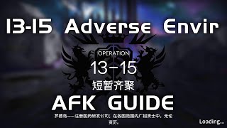 13-15 AE CM Adverse Environment | Main Theme Campaign | AFK \u0026 Easy Guide |【Arknights】