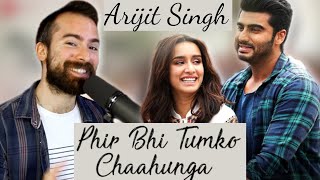 VOCAL COACH REACTION Phir Bhi Tumko Chaahunga | Arijit Singh | Arjun K & Shraddha K |Mithoon Manoj M