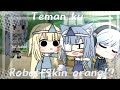 »★Temanku Robot+Skin orang!?★«||Ori?¿||By:Ulyaoffic_⟩›Bukan glmm:v!