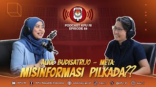 Alice Budisatrijo - META: Misinformasi Pilkada?? #Podcast KPU RI Episode 88