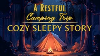 🦉 A Peaceful Sleepy Story 💤 A Restful Camping Trip | Cozy Sleepy Story